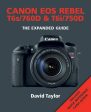 Canon EOS Rebel T6s 760D & T6i 750D (Expanded Guides) For Discount