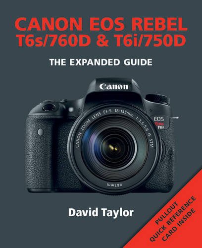 Canon EOS Rebel T6s 760D & T6i 750D (Expanded Guides) For Discount