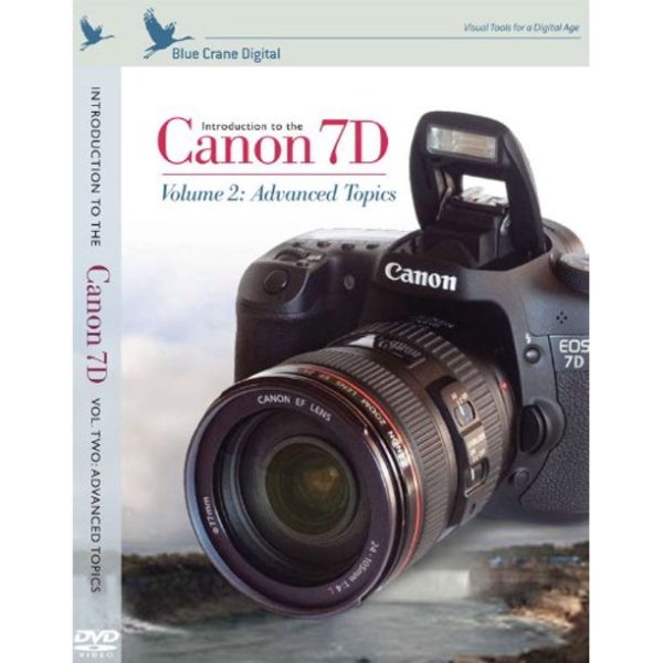 Blue Crane Digital DVD Introduction to Canon 7D Volume-2 Advanced Topics Fashion