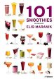 101 Smoothies: Mix And Enjoy! on Sale