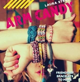 [Bargain corner] Arm Candy : Friendship Bracelets To Make And Share Supply